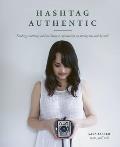 Hashtag Authentic Be your best creative self via your Instagram online presence
