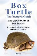 Box Turtle Pet Owners Guide. The Captive Care of Box Turtles. Including Box Turtles Biology, Behavior and Ecolo