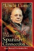 Uncle Curro J R R Tolkiens Spanish Connection