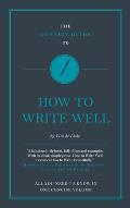 How to Write Well Bring your prose to life Make your sentences sparkle