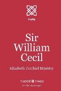 Sir William Cecil: Elizabeth I's Chief Minister