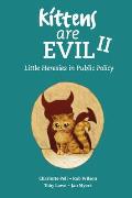 Kittens Are Evil II: Little Heresies in Public Policy
