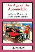 The Age of the Automobile: A Social History of 20th Century Britain