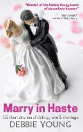 Marry in Haste: 15 short stories of dating, love and marriage