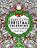 Complicated Christmas - Colouring Book: Magical Festive Colouring for Adults and Children