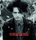 In Between Days: The Cure in Photographs 1982-2005: Hardcover Edition