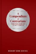 Compendium of Contrarians: Those Who Stand Out by Not Fitting in