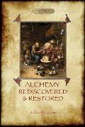 Alchemy Rediscovered and Restored: revised 2nd. ed. with foreword by Sir Dudley Borron Myers (Aziloth Books)