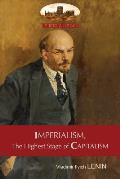 Imperialism the Highest Stage of Capitalism A Popular Outline Unabridged with Original Tables & Footnotes Aziloth Books
