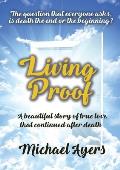 Living Proof: My true love story uninterrupted by death