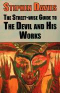 The Street-Wise Guide to the Devil and His Works