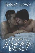 I Promise You a Happy Ending: Four sweet tales of Happy-Ever-After gay romance.