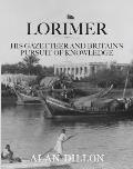 Lorimer: His Gazetteer and Britain's Pursuit of Knowledge