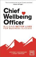 Chief Wellbeing Officer: Building Better Lives for Business Success