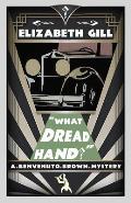 What Dread Hand?: A Benvenuto Brown Mystery