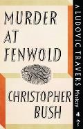 Murder at Fenwold: A Ludovic Travers Mystery