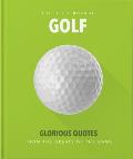 Little Book of Golf: Glorious Quotes from the Greats of the Game