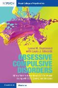 Obsessive Compulsive Disorder: All You Want to Know about Ocd for People Living with Ocd, Carers, and Clinicians