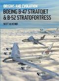 Boeing B 47 Stratojet & B 52 Stratofortress Origins & Evolution