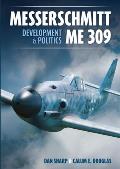 Messerschmitt Me 309: Development & Politics