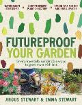 Futureproof Your Garden Environmentally sustainable ways to grow more with less