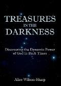 Treasures in the Darkness: Discovering the Dynamic Power of God in Dark Times