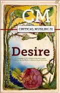 Critical Muslim 51: Desire