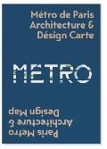 Paris Metro Architecture & Design Map Bilingual guide map to the architecture art & design of the Paris Metro