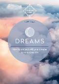 Dreams How to Connect with Your Dreams to Enrich Your Life