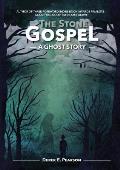 The Stone Gospel: A Ghost Story