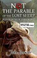 Not the Parable of the Lost Sheep: Revised Satirical Version