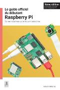 Le Guide Officiel Du D?butant Raspberry Pi: Comment Utiliser Votre Nouvel Ordinateur