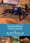 Naturalists Guide to the Dangerous Creatures of Australia