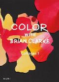 Color with Brian Clarke: Collages 1