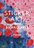 Sticker Art with Brian Clarke: Poppies