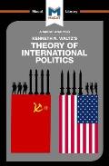 An Analysis of Kenneth Waltz's Theory of International Politics: Theory of International Politics