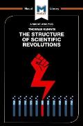 An Analysis of Thomas Kuhn's The Structure of Scientific Revolutions