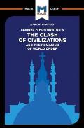 An Analysis of Samuel P. Huntington's The Clash of Civilizations and the Remaking of World Order