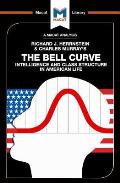 An Analysis of Richard J. Herrnstein and Charles Murray's the Bell Curve: Intelligence and Class Structure in American Life