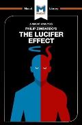 An Analysis of Philip Zimbardo's The Lucifer Effect: Understanding How Good People Turn Evil