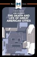 An Analysis of Jane Jacobs's the Death and Life of Great American Cities: The Death and Life of Great American Cities