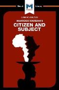 An Analysis of Mahmood Mamdani's Citizen and Subject: Contemporary Africa and the Legacy of Late Colonialism