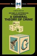 An Analysis of Michael R. Gottfredson and Travish Hirschi's A General Theory of Crime