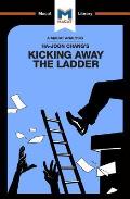 An Analysis of Ha-Joon Chang's Kicking Away the Ladder: Development Strategy in Historical Perspective