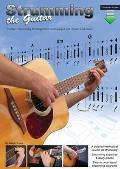 Strumming the Guitar: Guitar Strumming for Beginners and Upward with Audio and Video