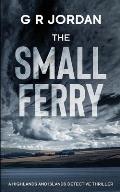 The Small Ferry: A Highlands and Islands Detective Thriller