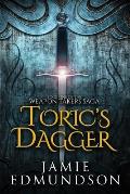 Toric's Dagger: Book One of The Weapon Takers Saga