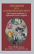 Birth of a Consumer Society: The Commercialization of Eighteenth-Century England