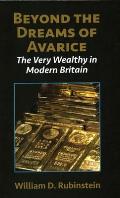 Beyond the Dreams of Avarice: The Very Wealthy in Modern Britain