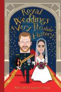 Royal Weddings A Very Peculiar History